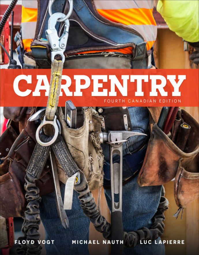 Carpentry 4th edition + Student Workbook by Vogt PKG 9781774747902 *FOR PICK UP ONLY*