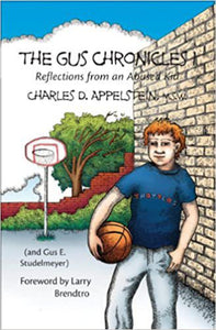 The Gus Chronicles I by Charles D. Appelstein 9780971964020 (USED:VERYGOOD) *D22