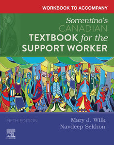 *PRE-ORDER, APPROX 2-3 BUSINESS DAYS* Sorrentino's Canadian Textbook and Workbook for the Support Worker +Canadian Clinical Skills 5th edition by Mary J. Wilk PKG 9780323880626