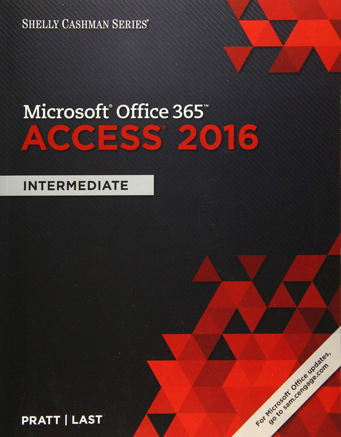 *PRE-ORDER, APPROX 4-6 BUSINESS DAYS* Shelly Cashman Series Microsoft Office 365 & Access 2016 Intermediate by Philip J. Pratt 9781305870628