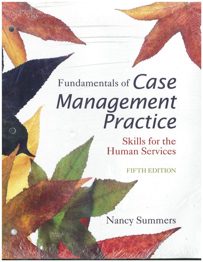 Fundamentals of Case Management Practice Skills for the Human Services 5th edition with MindTap2.0 1 Term Printed Access Card by Summers LOOSELEAF PKG 9781305525375 *22c