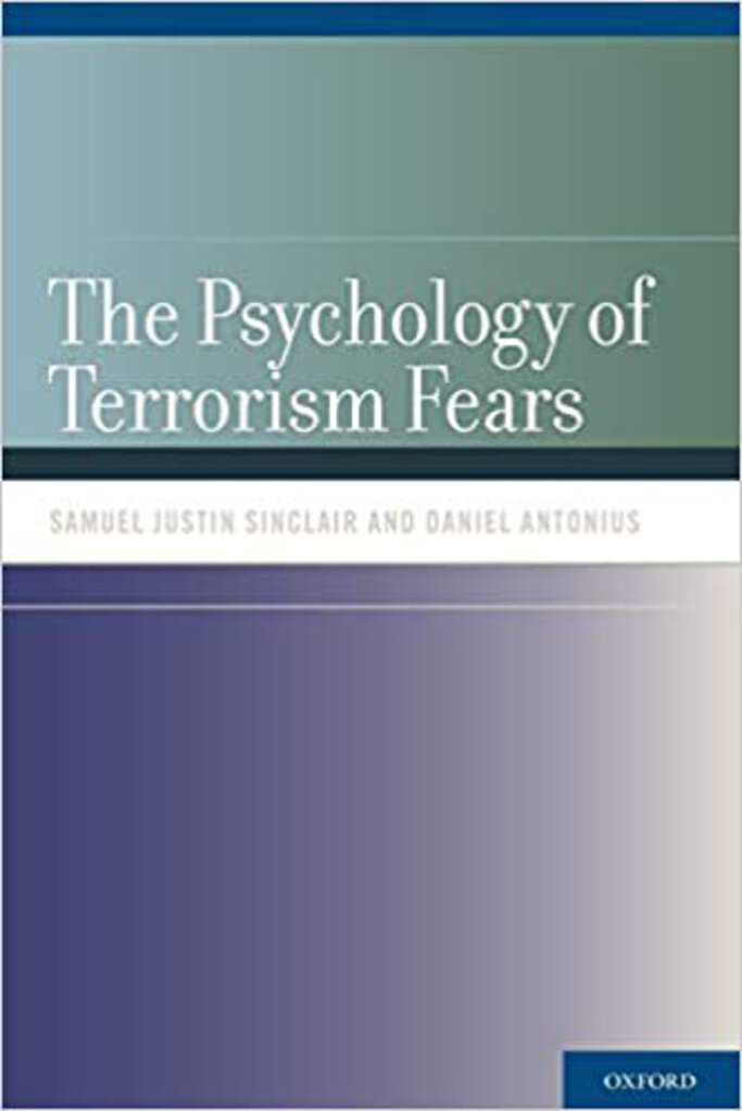 The psychology of terrorism fears by Samuel J. Sinclair 9780195388114 *A20