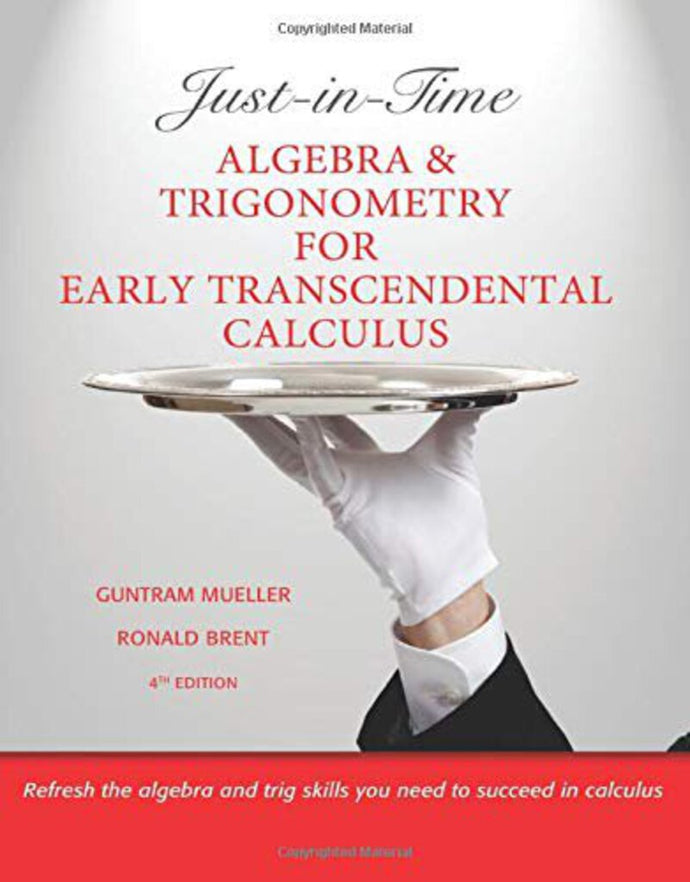 Just-in-time Algebra and Trigonometry for Early Transcendental Calculus 4th edition by Guntram Mueller (USED:GOOD) *D22