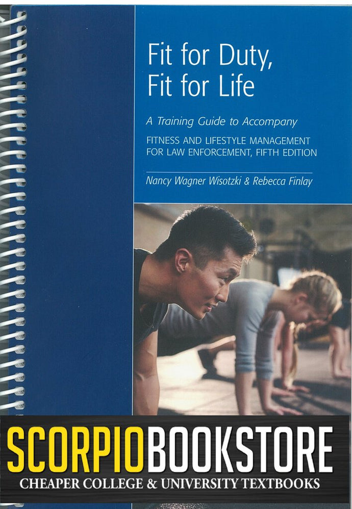 Fitness and Lifestyle Management for Law Enforcement 5th Edition with Fit for Duty by Wisotzki 9781772550610 (USED:VERYGOOD; minor writing inside cover) *129d