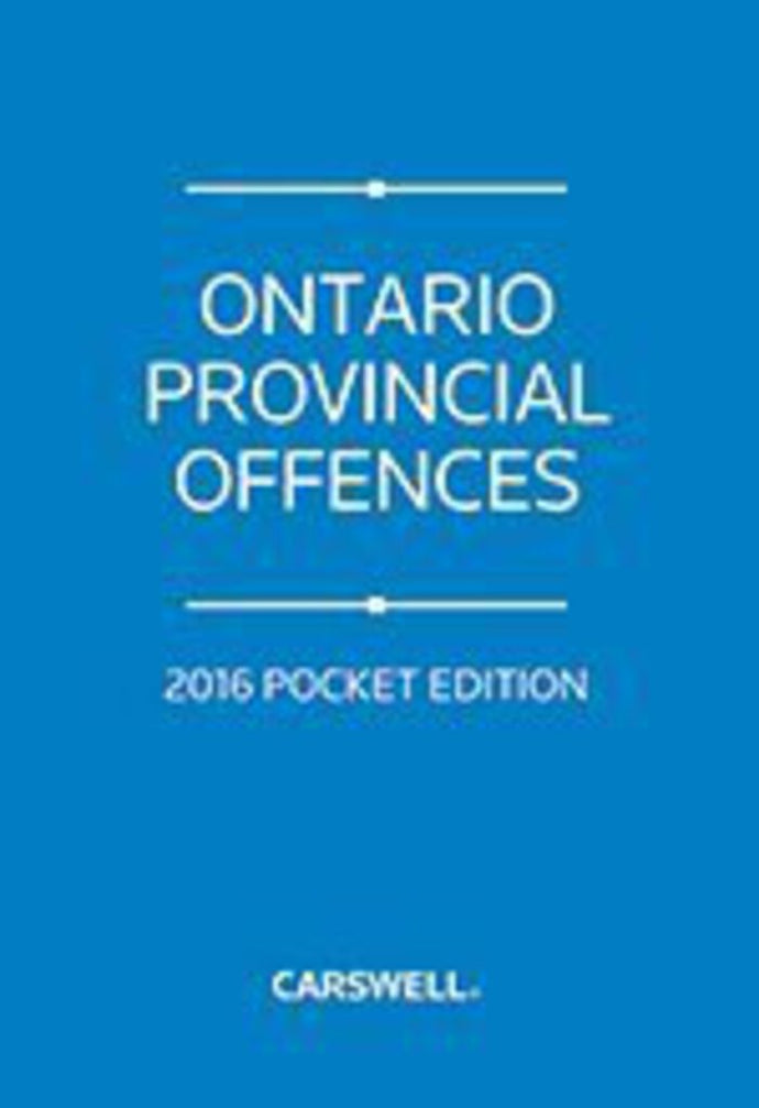 Ontario Provincial Offences 2016 Pocket 9780779865550 (USED:GOOD;shows wear) *AVAILABLE FOR NEXT DAY PICK UP* *Z4 [ZZ]