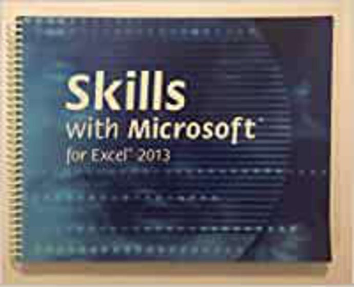Skills with Microsoft for Excel 2013 by Kris Townsend 9781269559690 (USED:GOOD) *AVAILABLE FOR NEXT DAY PICK UP* *Z331 [ZZ]