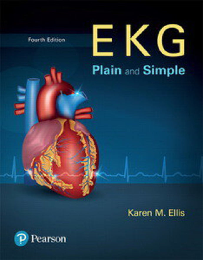EKG Plain and Simple 4th edition by Ellis 9780134525051 *101d [ZZ]