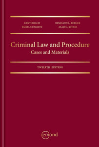 Criminal Law and Procedure Cases and Materials 12th Edition by Kent Roach 9781772555899 *134f [ZZ]
