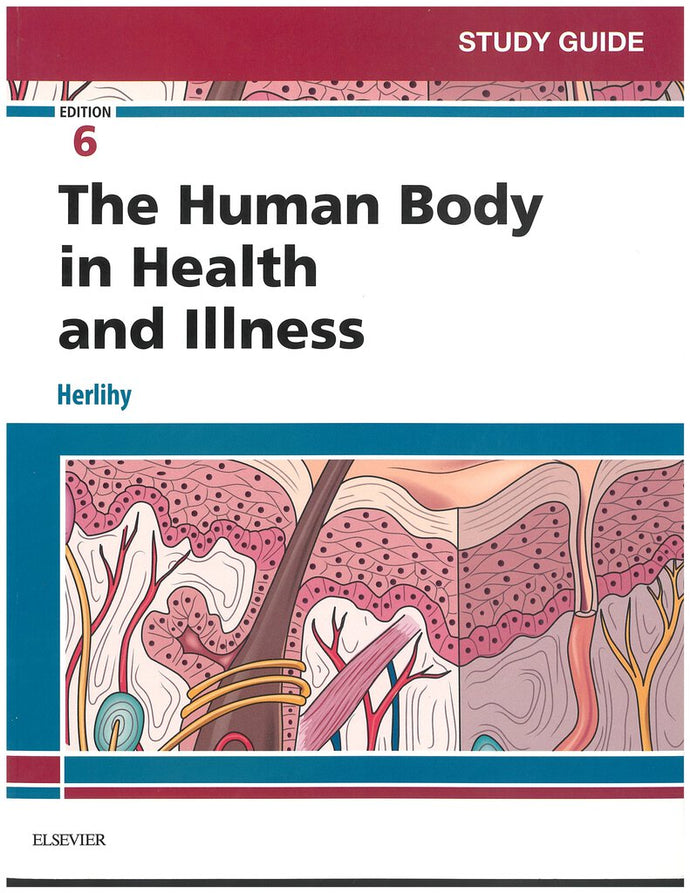 Study Guide for The Human Body in Health and Illness 6th Edition by Barbara Herlihy 9780323498364 (USED:GOOD;writing) *71a