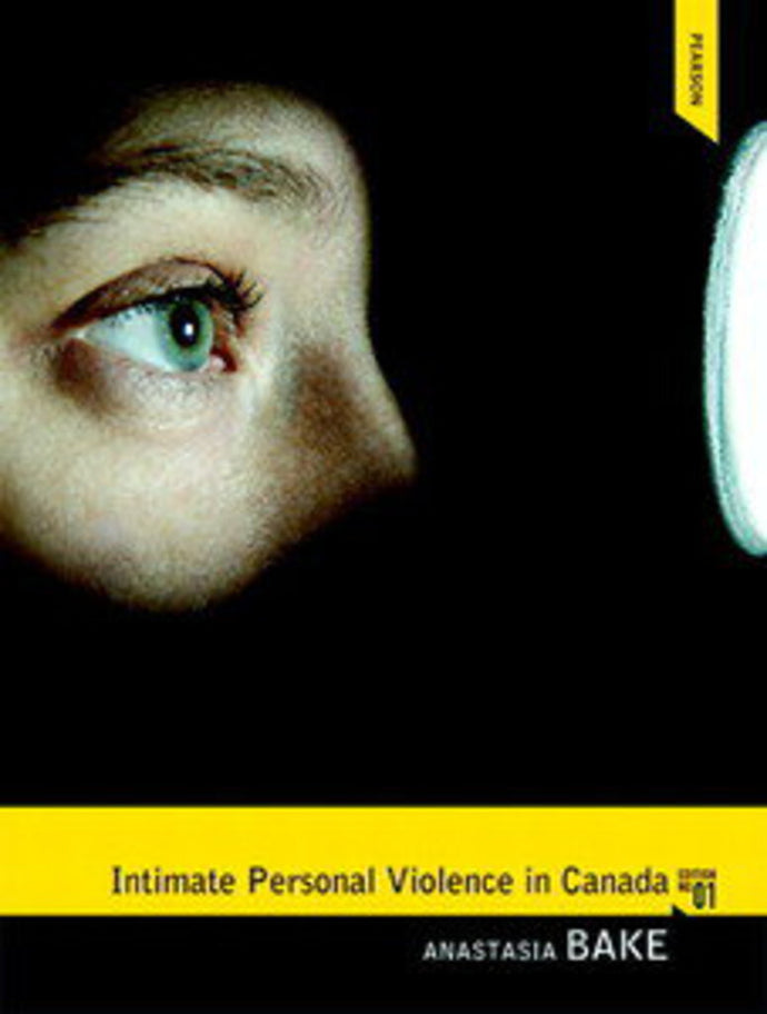 *PRE-ORDER, APPROX 4-6 BUSINESS DAYS* Intimate Personal Violence in Canada by Anastasia Bake 9780132572019