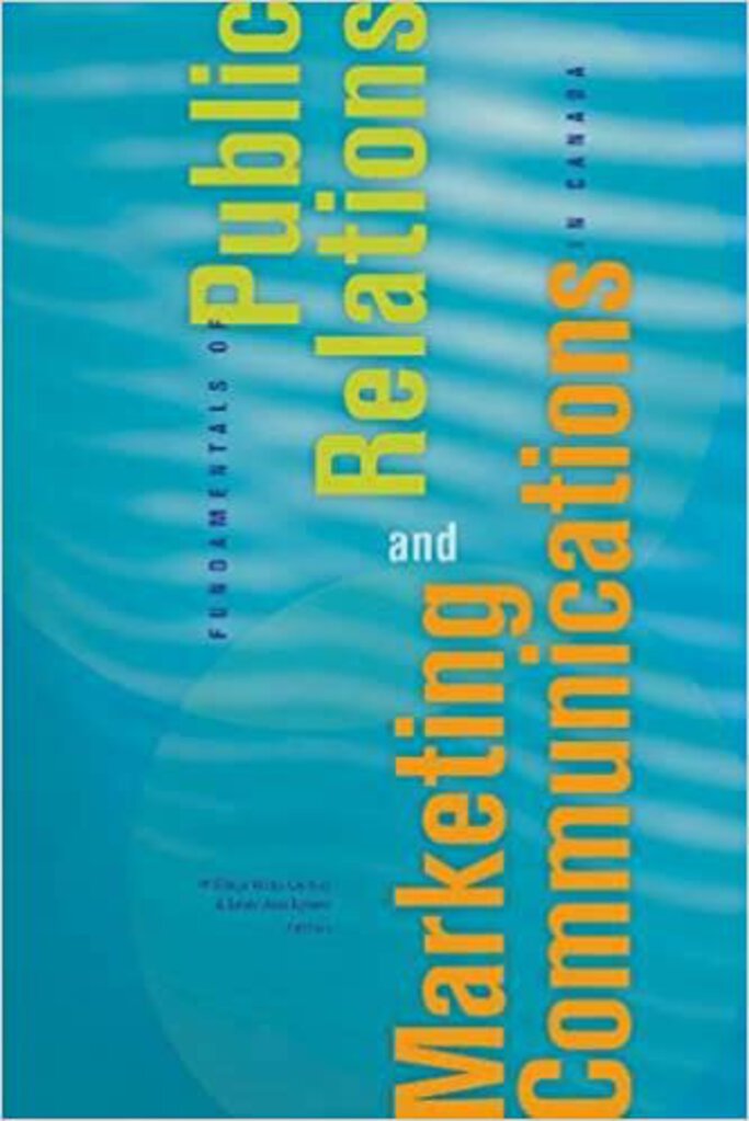 *PRE-ORDER, APPROX 4-6 BUSINESS DAYS* Fundamentals of Public Relations and Marketing Communications in Canada 9781772120448