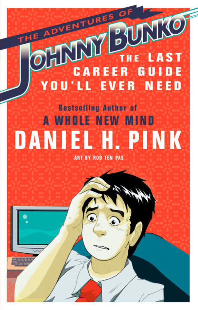 The Adventures of Johnny Bunko by Daniel H. Pink 9781594482915 *50d