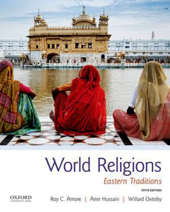 World Religions Eastern Traditions 5th edition by Roy C. Amore 9780190875435 *94g