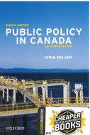 *PRE-ORDER, APPROX 3-5 BUSINESS DAYS* Public Policy in Canada An Introduction 8th edition by Lydia Miljan 9780199038145 [ZZ]