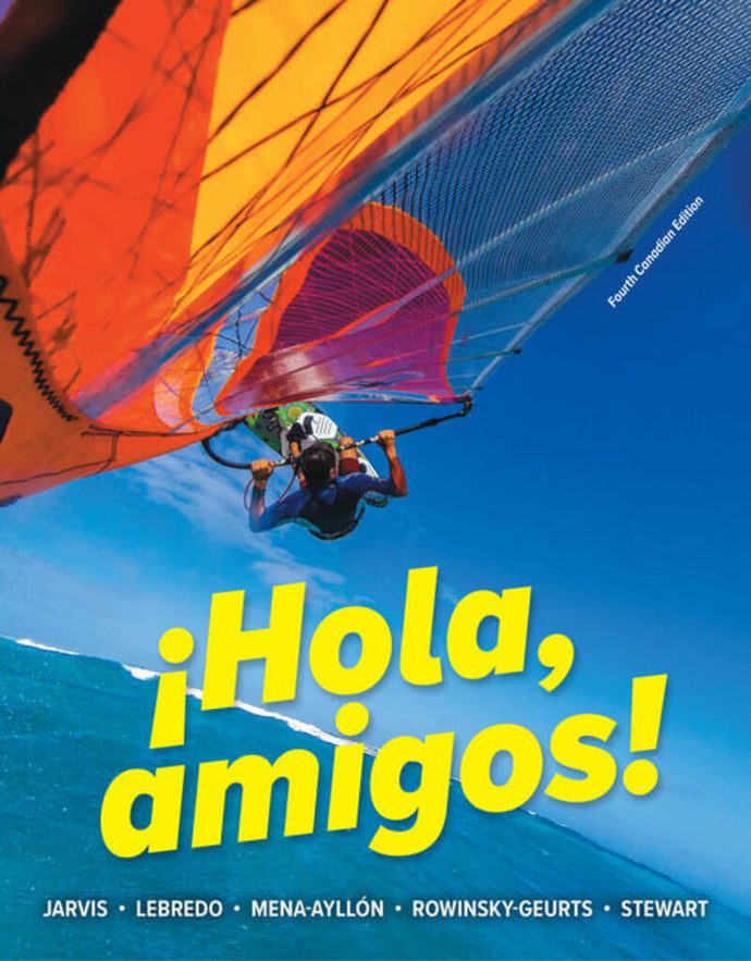 *PRE-ORDER, APPROX 4-6 BUSINESS DAYS* ¡Hola, Amigos! 4th Edition by Ana C. Jarvis 9780176871802 *FINAL SALE*
