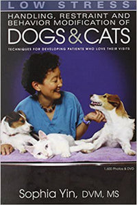 *PRE-ORDER, APPROX 2-3 BUSINESS DAYS* Low Stress Handling Restraint and Behavior Modification of Dogs & Cats 9780964151840
