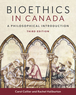 Bioethics in Canada 3rd Edition By Carol Collier 9781773382265 *7B [ZZ]