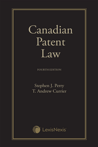 Canadian Patent Law 4th Edition by Stephen J . Perry 9780433504856 *SPECIAL PRICING FINAL SALE* *83h [ZZ]