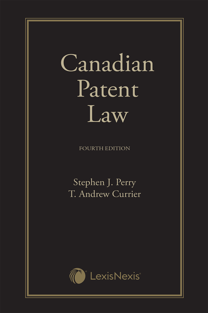 Canadian Patent Law 4th Edition by Stephen J . Perry 9780433504856 *SPECIAL PRICING FINAL SALE* *83h [ZZ]