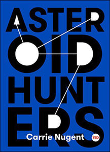 Asteroid hunters BY Carrie Nugent 9781501120084 *AVAILABLE FOR NEXT DAY PICK UP* *Z144 [ZZ]