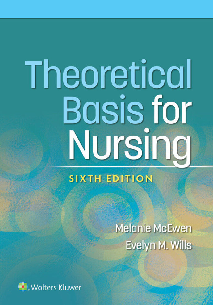 *PRE-ORDER, APPROX 2-3 BUSINESS DAYS* Theoretical Basis Nursing 6th Edition by Melanie McEwen 9781975175658 *79e