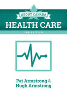 *PRE-ORDER, APPROX 4-6 BUSINESS DAYS* About Canada Health Care 2nd Edition by Pat Armstrong 9781552668252