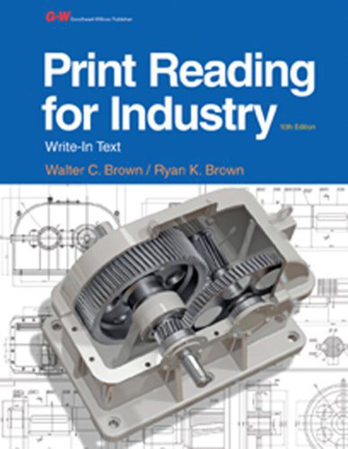 Print Reading for Industry 10th Edition by Walter C. Brown 9781631260513 (USED:GOOD) *AVAILABLE FOR NEXT DAY PICK UP* *C8