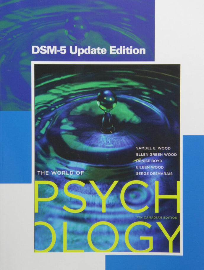 World of Psychology DSM-5 7th Canadian Edition by Samuel E. Wood 9780133821901 (USED:GOOD) *AVAILABLE FOR NEXT DAY PICK UP* *Z277