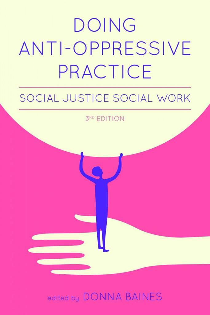 *PRE-ORDER, APPROX 5-7 BUSINESS DAYS* Doing Anti-Oppressive Practice 3rd Edition by Donna Baines 9781552668795
