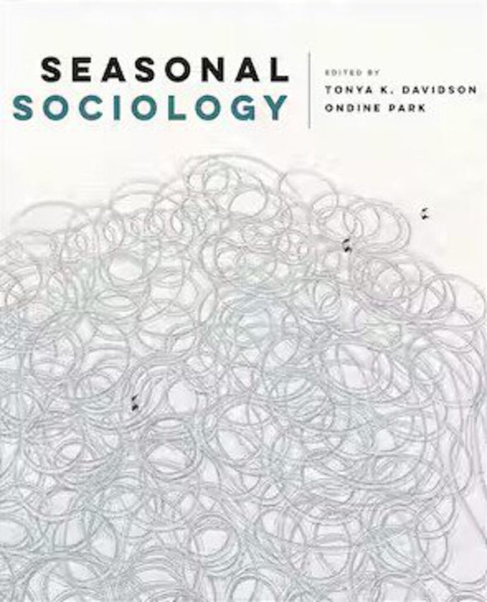 *PRE-ORDER, APPROX 5-7 BUSINESS DAYS* Seasonal Sociology by Tonya Davidson 9781487594084