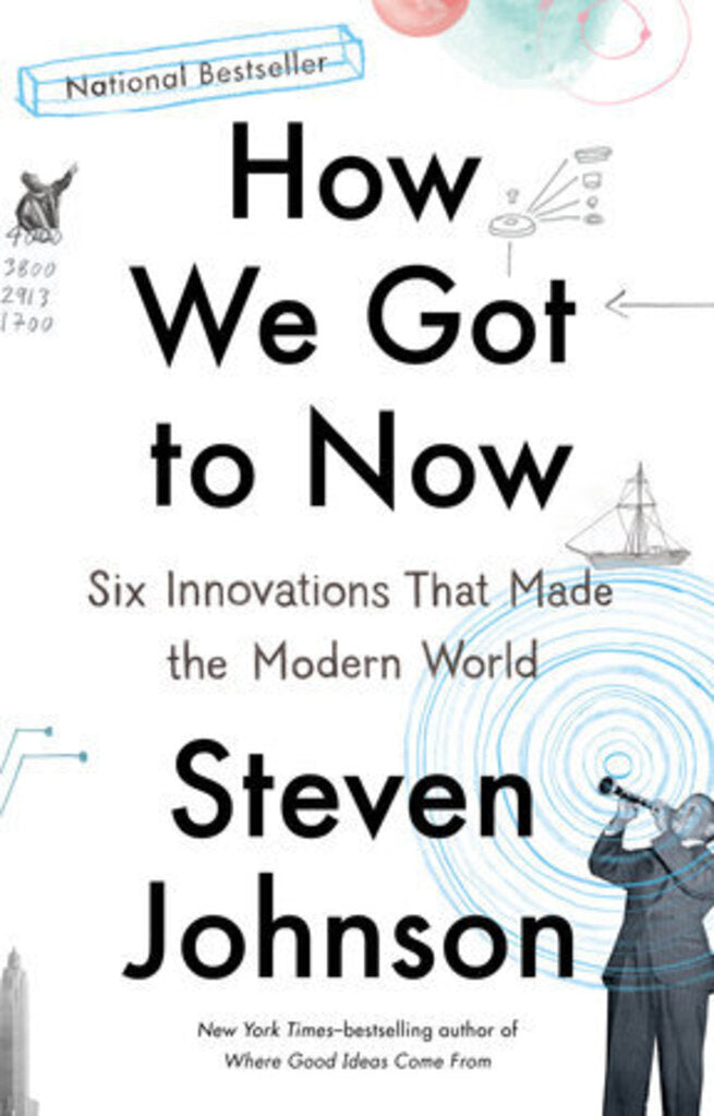 How We Got to Now By Steven Johnson 9781594633935 *50a