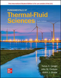 *PRE-ORDER APPROX 7 BUSINESS DAYS* Fundamentals of Thermal-Fluid Sciences 6th Edition by Yunus A. Cengel 9781260597585 [ZZ]