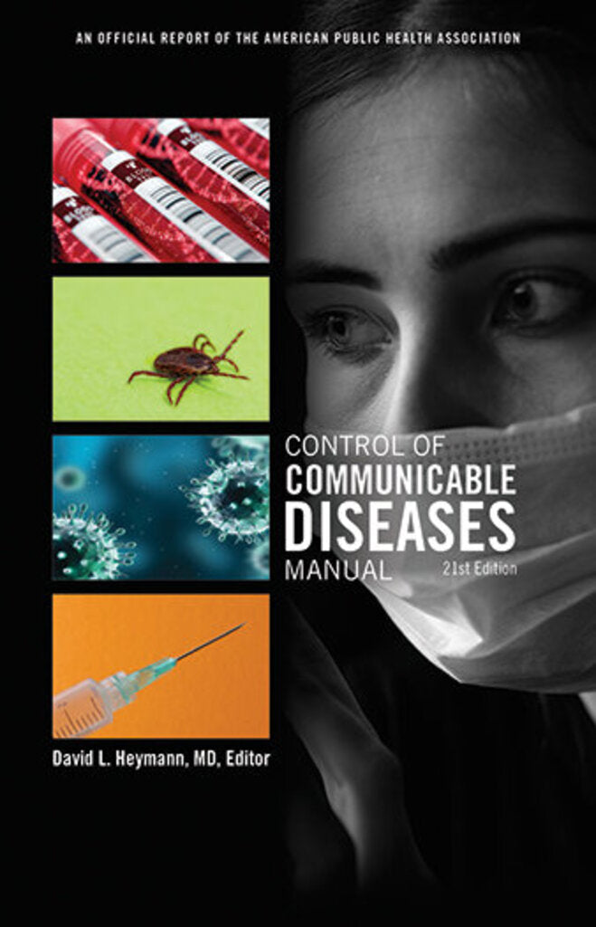 *PRE-ORDER, APPROX 7-10 BUSINESS DAYS* Control of Communicable Diseases Manual 21st edition by David L. Heymann 9780875533230 [ZZ] *FINAL SALE*