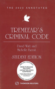 2023 Tremeear’s Annotated Criminal Code STUDENT EDITION by David Watt 9781668702987 (USED:GOOD; book only, no offence tables) *81a [ZZ]