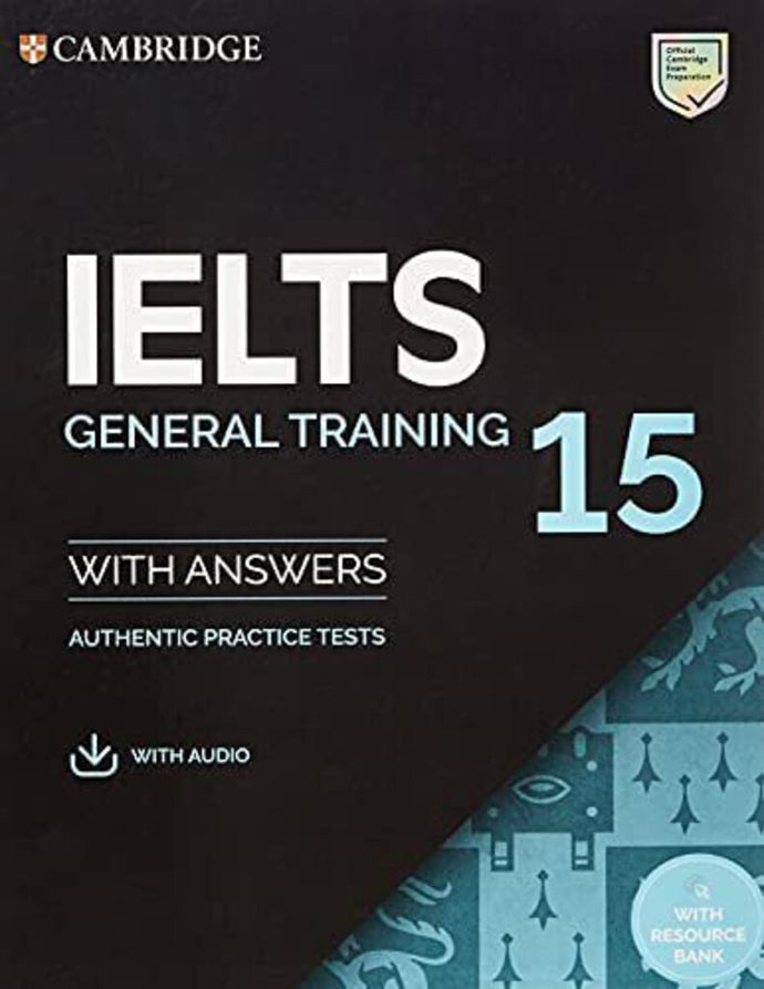 *PRE-ORDER, 7-10 BUSINESS DAYS* IELTS 15 General Training Student's Book with Answers with Audio with Resource Bank 9781108781626