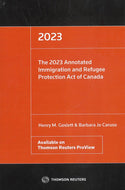 The 2023 Annotated Immigration and Refugee Protection Act of Canada by Henry Goslett 9781668700211 (USED:GOOD) *A13 [ZZ]