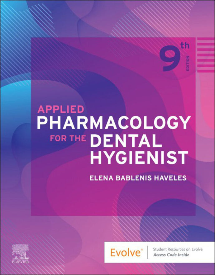 *PRE-ORDER, APPROX 2-3 BUSINESS DAYS* Applied Pharmacology for the Dental Hygienist 9th edition by Elena Bablenis Haveles 9780323798631 *80b [ZZ]