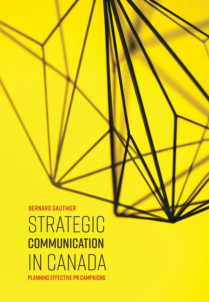*PRE-ORDER, APPROX 5-7 BUSINESS DAYS* Strategic Communication in Canada By Bernard Gauthier 9781773380766 [ZZ] *29a