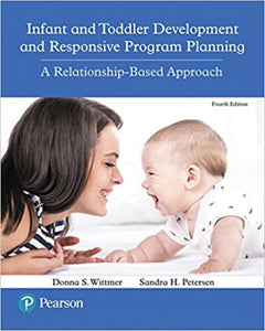 *PRE-ORDER, APPROX 4-6 BUSINESS DAYS* Infant and Toddler Development and Responsive Program Planning 4th edition by Donna S. Wittmer 9780134450094