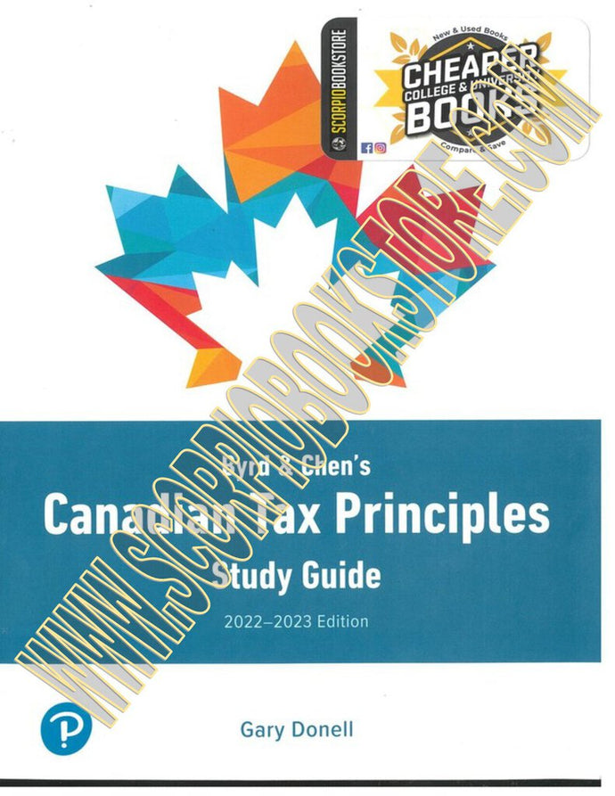 2022 - 2023 Study Guide for Byrd and Chen's Canadian Tax Principles 9780137856718 (USED:ACCEPTABLE; markings) *w3 [ZZ]