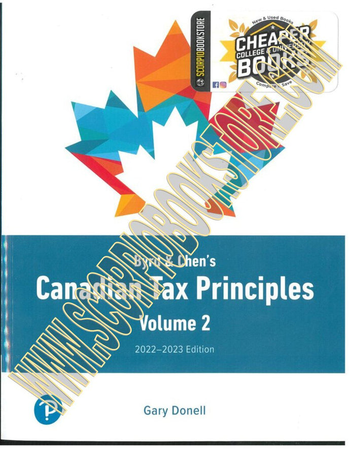 Byrd and Chen's Canadian Tax Principles Volume 2 2022-2023 by Gary Donell 9780137867936 *W3 [ZZ]