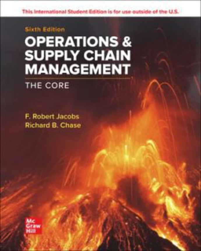 Operations and Supply Chain Management The Core 6th Edition By F. Robert Jacobs 9781265076825 (USED:GOOD; minor markings, shows some wear) *125h
