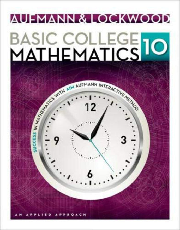 Basic College Mathematics: An Applied Approach 10th Edition by Richard N. Aufmann 9781133365440 (USED:GOOD) *A37 [ZZ]