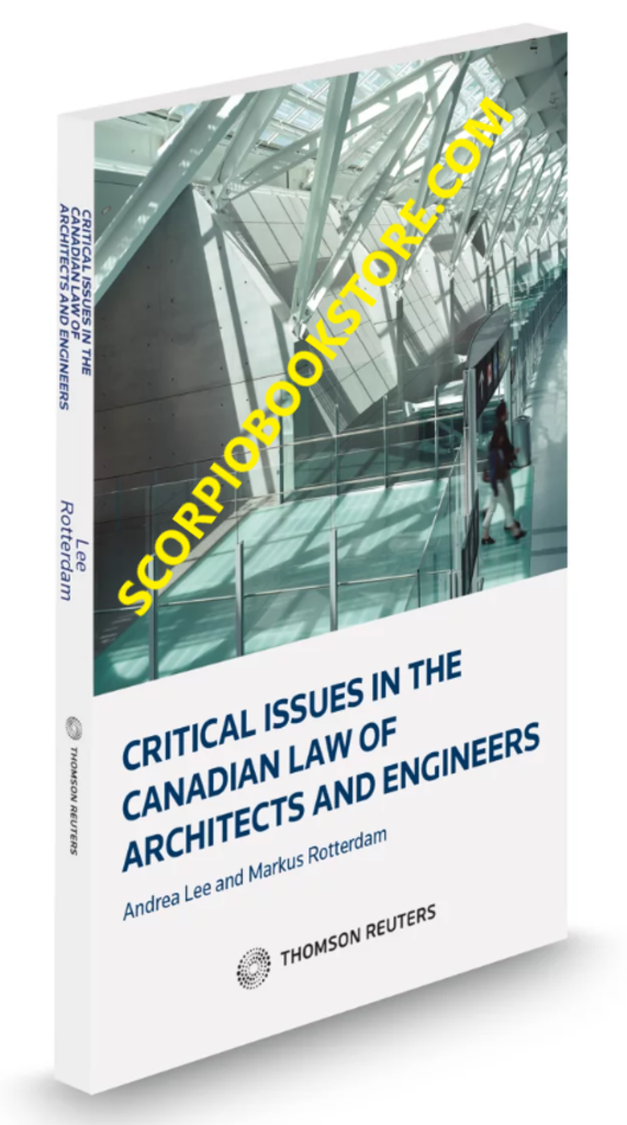 *PRE-ORDER, APPROX 4-6 BUSINESS DAYS* Critical Issues In The Canadian Law Of Architects And Engineers by Andrea Lee 9780779899517