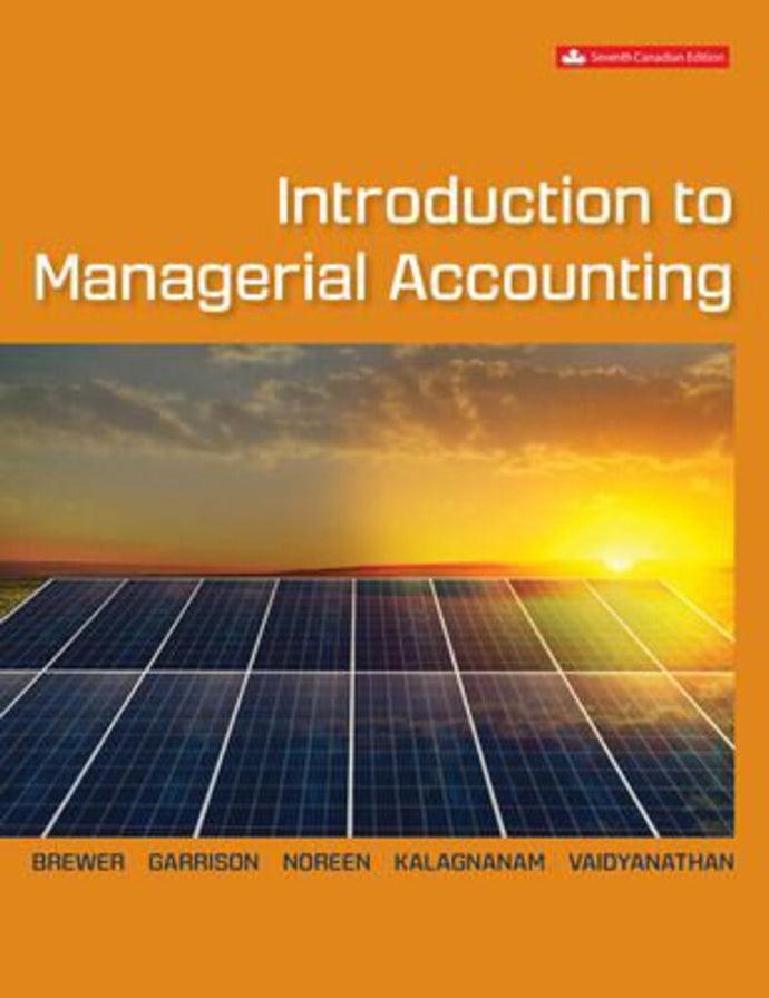 Introduction to Managerial Accounting 7th Edition +Connect by Peter Brewer PKG 9781265022051 *116G