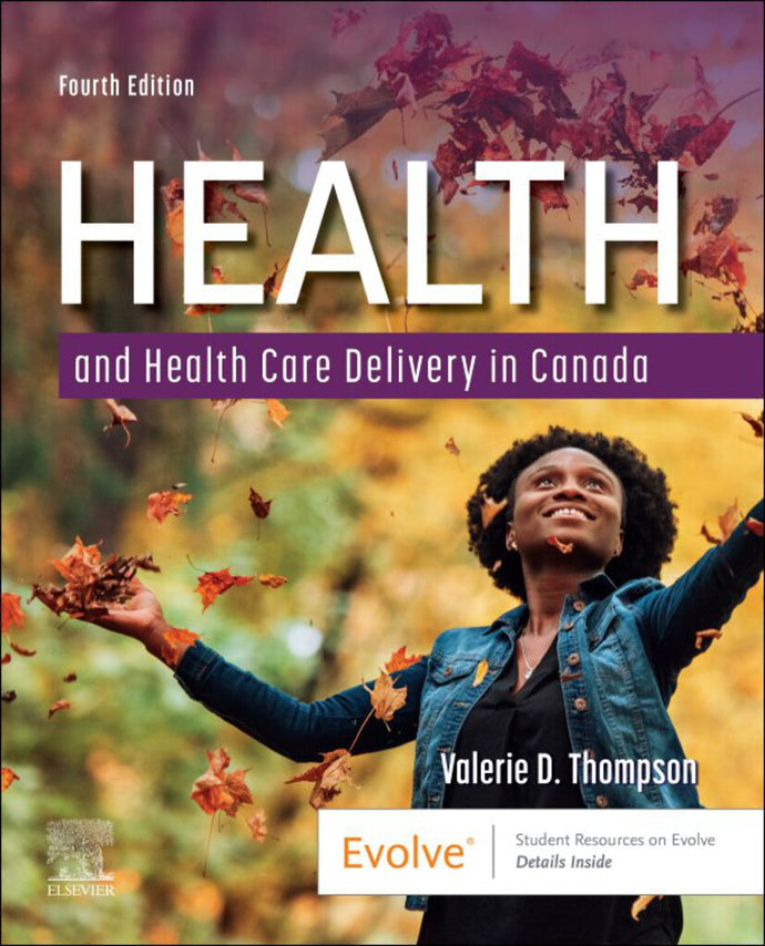 Health and Health Care Delivery in Canada 4th edition by Valerie D. Thompson 9780323872881 *74d [ZZ]