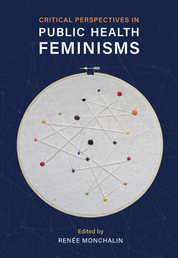 Critical Perspectives in Public Health Feminisms By Renee Monchalin 9781773383569 *2d [ZZ]