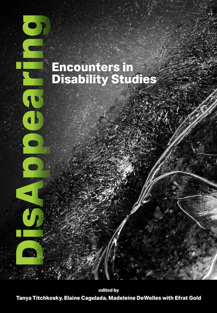 DisAppearing Encounters in Disability Studies By Tanya Titchkosky 9781773383163 *7a [ZZ]