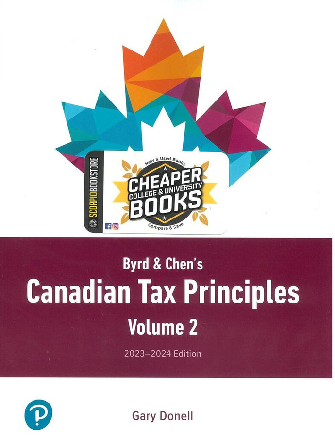 Volume 2 Only Byrd & Chen's Canadian Tax Principles 2023-2024 Edition 9780138189662 *W3 [ZZ]