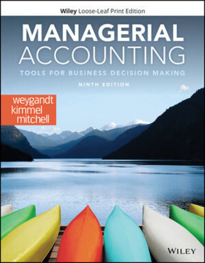 *PRE-ORDER, APPROX 7-10 BUSINESS DAYS* Managerial Accounting Tools for Business Decision Making 9th edition +WileyPLUS NextGen Card Single Semester By Weygandt LOOSELEAF PKG 9781119709572